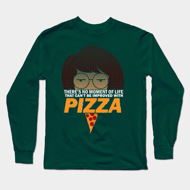 Everything Is Better With Pizza Long Sleeve T-Shirt by Migs